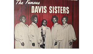 Famous Davis Sisters, The