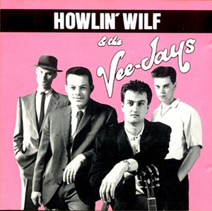 Howlin' Wilf & the Vee-Jays