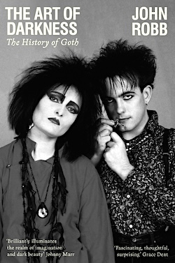 Essential Goth #1: John Robb's dark arts